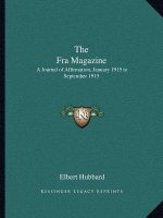 The Fra Magazine: A Journal of Affirmation, January 1915 to September 1915