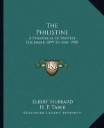 The Philistine: A Periodical of Protest, December 1899 to May 1900