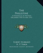 The Philistine: A Periodical of Protest, December 1910 to May 1911