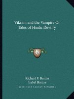 Vikram and the Vampire Or Tales of Hindu Devilry