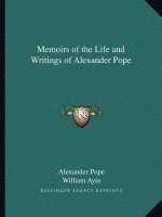 Memoirs of the Life and Writings of Alexander Pope