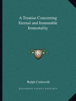 A Treatise Concerning Eternal and Immutable Immortality