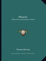 Miracles: Works Above and Contrary to Nature