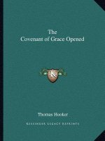 The Covenant of Grace Opened