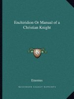 Enchiridion or Manual of a Christian Knight