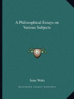 A Philosophical Essays on Various Subjects