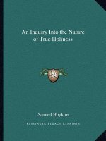 An Inquiry Into the Nature of True Holiness