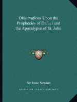 Observations Upon the Prophecies of Daniel and the Apocalypse of St. John