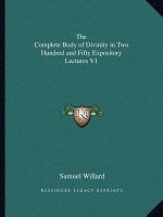 The Complete Body of Divinity in Two Hundred and Fifty Expository Lectures V1