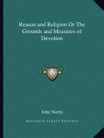 Reason and Religion or the Grounds and Measures of Devotion