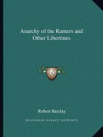 Anarchy of the Ranters and Other Libertines