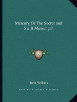 Mercury or the Secret and Swift Messenger