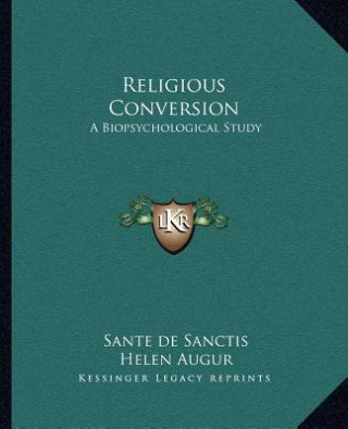 Religious Conversion: A Biopsychological Study