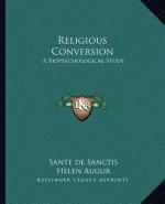 Religious Conversion: A Biopsychological Study