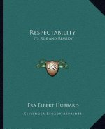 Respectability: Its Rise and Remedy