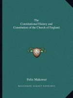 The Constitutional History and Constitution of the Church of England
