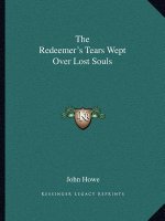 The Redeemer's Tears Wept Over Lost Souls