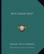 Why Grow Old?