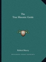 The True Masonic Guide