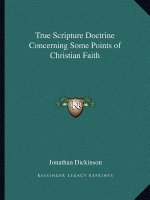 True Scripture Doctrine Concerning Some Points of Christian Faith