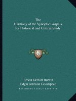 The Harmony of the Synoptic Gospels for Historical and Critical Study