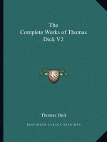 The Complete Works of Thomas Dick V2