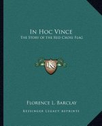 In Hoc Vince: The Story of the Red Cross Flag