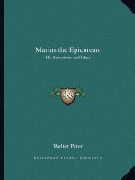 Marius the Epicurean: His Sensations and Ideas