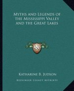 Myths and Legends of the Mississippi Valley and the Great Lakes