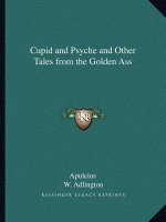 Cupid and Psyche and Other Tales from the Golden Ass
