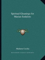 Spiritual Gleanings for Marian Sodalists