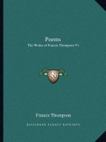 Poems: The Works of Francis Thompson V1