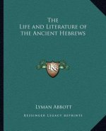 The Life and Literature of the Ancient Hebrews