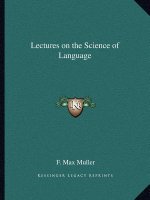 Lectures on the Science of Language