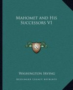 Mahomet and His Successors V1
