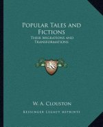 Popular Tales and Fictions: Their Migrations and Transformations