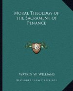 Moral Theology of the Sacrament of Penance