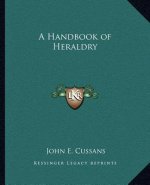 A Handbook of Heraldry