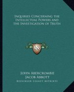 Inquiries Concerning the Intellectual Powers and the Investigation of Truth