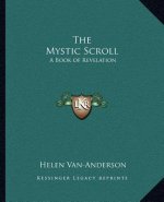 The Mystic Scroll: A Book of Revelation