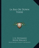 La Bas Or Down There