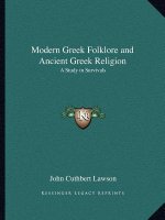 Modern Greek Folklore and Ancient Greek Religion: A Study in Survivals
