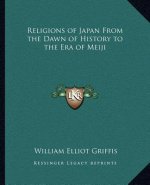 Religions of Japan From the Dawn of History to the Era of Meiji