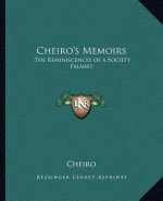 Cheiro's Memoirs: The Reminiscences of a Society Palmist