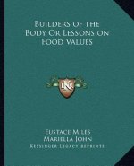 Builders of the Body or Lessons on Food Values