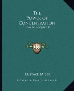 The Power of Concentration: How to Acquire It