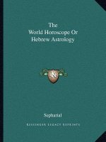The World Horoscope or Hebrew Astrology