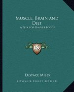 Muscle, Brain and Diet: A Plea for Simpler Foods