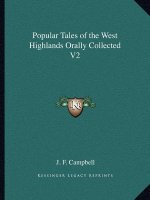 Popular Tales of the West Highlands Orally Collected V2