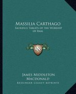 Massilia Carthago: Sacrifice Tablets of the Worship of Baal